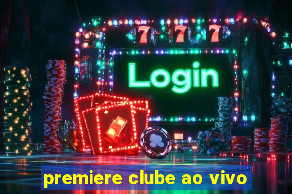 premiere clube ao vivo